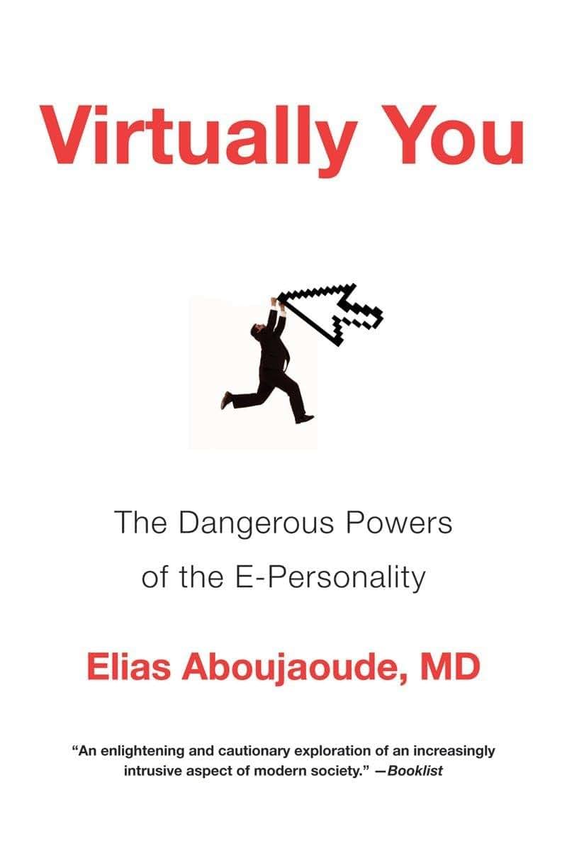 Virtually You: The Dangerous Powers of the E-Personality