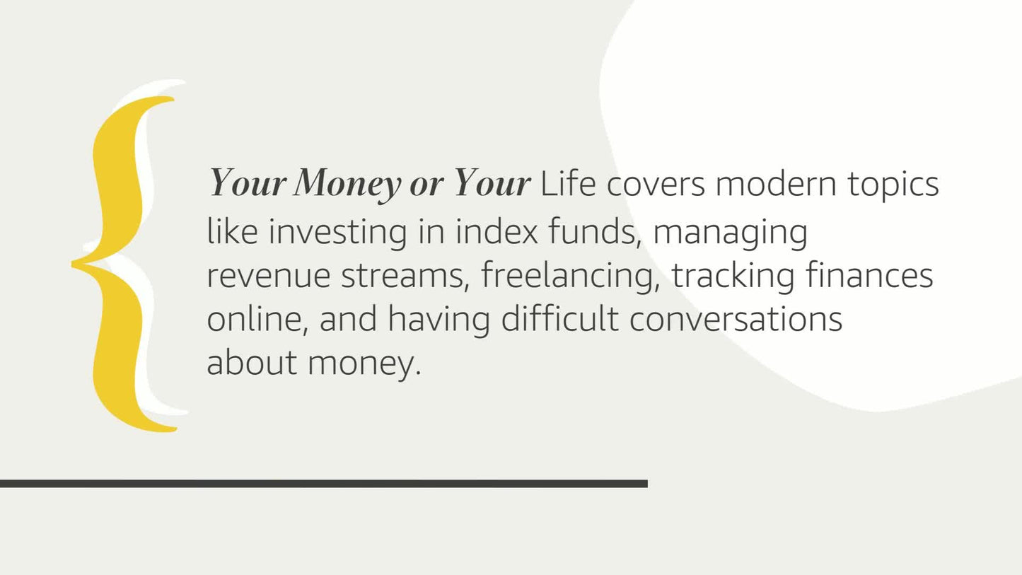 Your Money or Your Life: 9 Steps to Transforming Your Relati