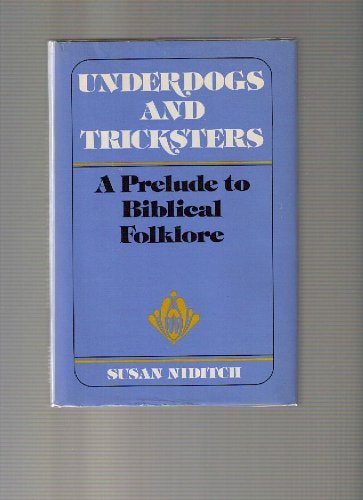 Underdogs and Tricksters: A Prelude to Biblical Folklore (Ne