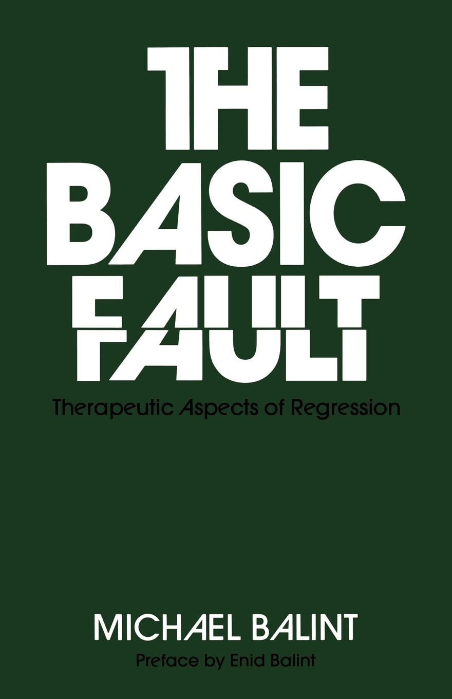 The Basic Fault (Therapeutic Aspects of Regression)