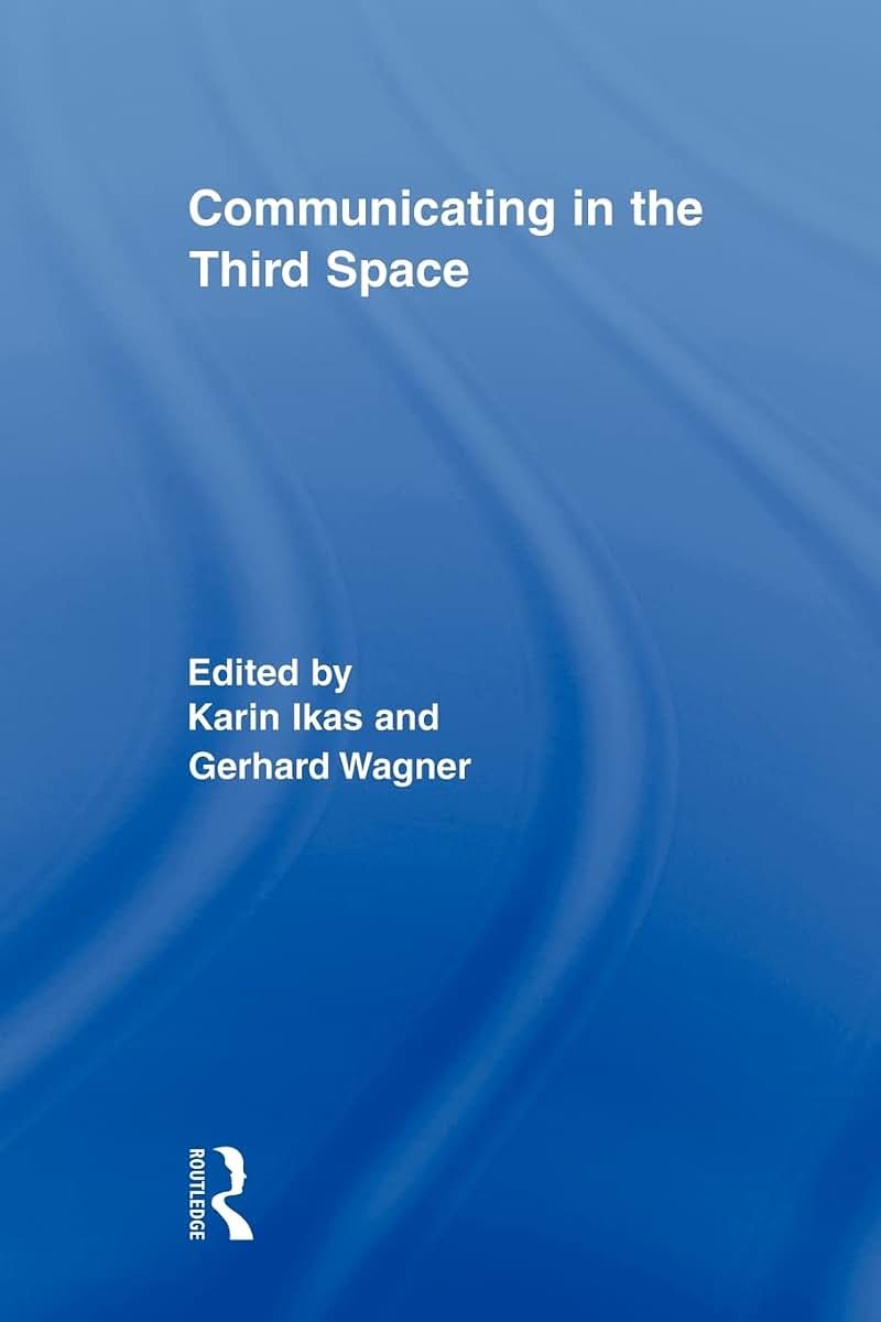Communicating in the Third Space (Routledge Research in Cultural and Media Studies)