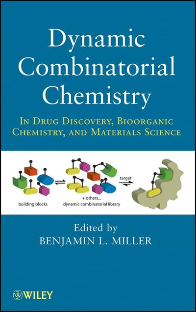 Dynamic Combinatorial Chemistry: In Drug Discovery, Bioorganic Chemistry, and Materials Science