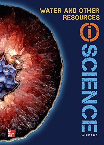 Glencoe Earth & Space iScience Modules D: Water & Other Resources, Grade 6, Student Edition (GLEN SCI: THE WATER PLANET)