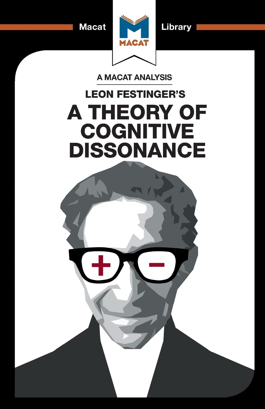 An Analysis of Leon Festinger's A Theory of Cognitive Dissonance (The Macat Library)
