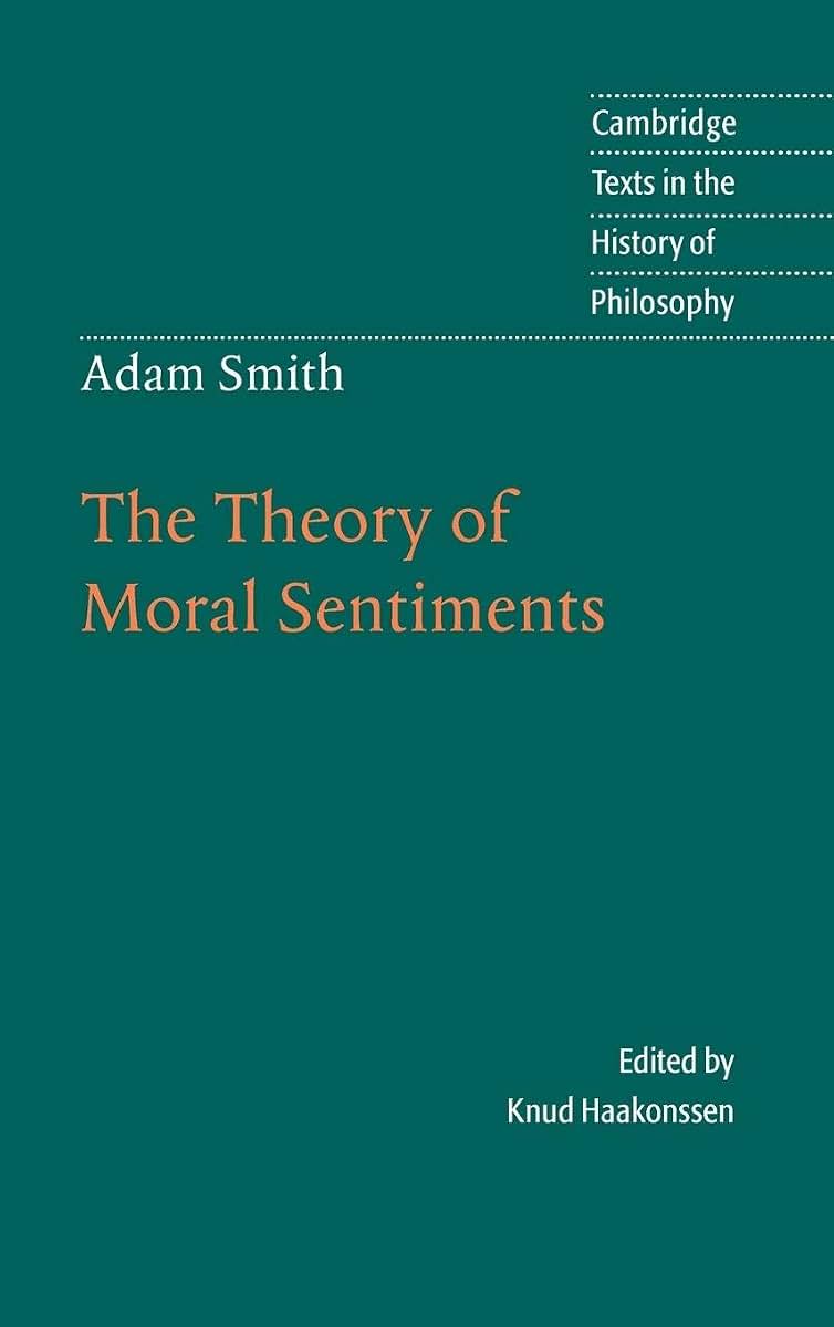 Adam Smith: The Theory of Moral Sentiments (Cambridge Texts in the History of Philosophy)