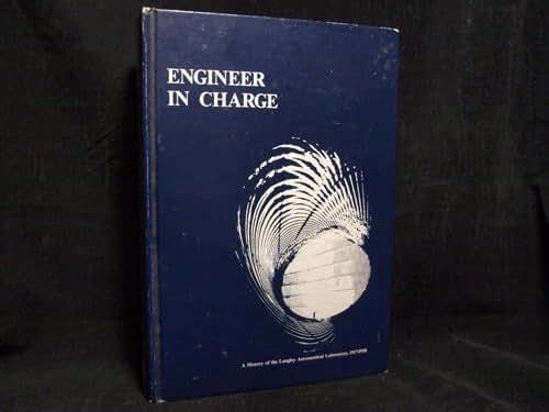 Engineer in Charge: A History of the Langley Aeronautical Laboratory, 1917-1958