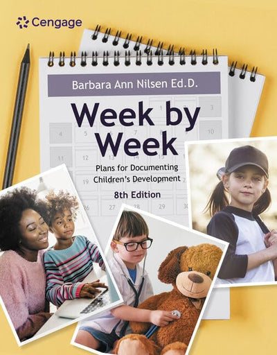 Week by Week: Plans for Documenting Children's Development (MindTap Course List)