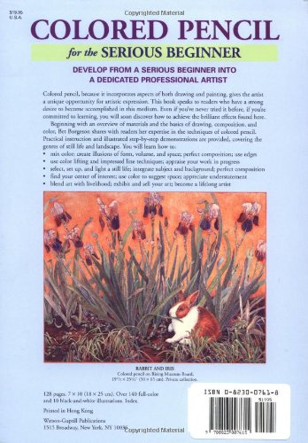 Colored Pencil for the Serious Beginner: Basic Lessons in Becoming a Good Artist