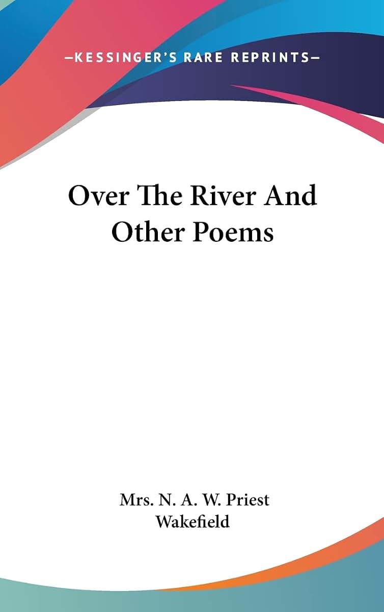 Over The River And Other Poems