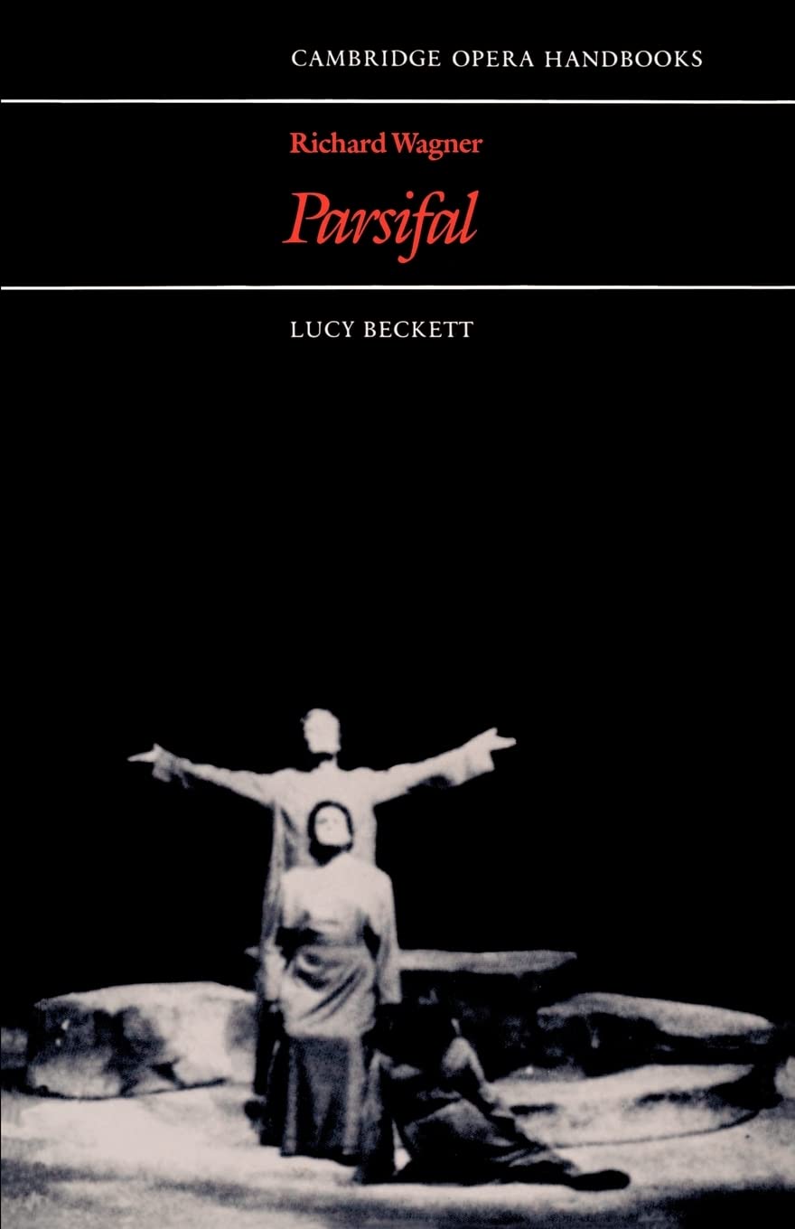 Richard Wagner: Parsifal (Cambridge Opera Handbooks) by Beck