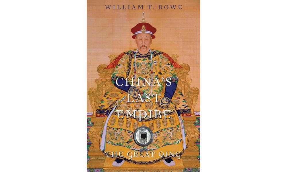 China's Last Empire: The Great Qing (History of Imperial Chi
