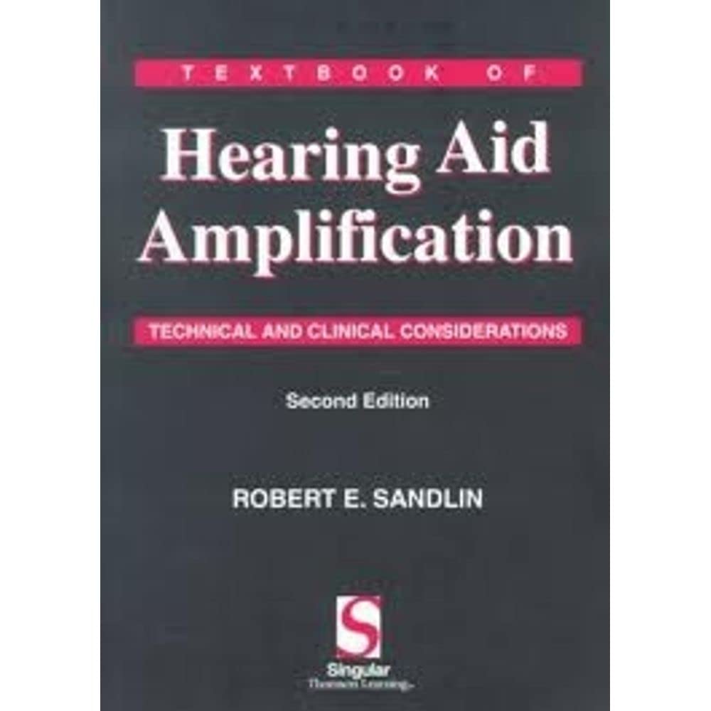 Textbook of Hearing Aid Amplification: Technical and Clinical Considerations