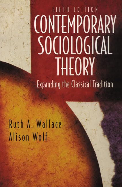 Contemporary Sociological Theory: Expanding the Classical Tradition (5th Edition)