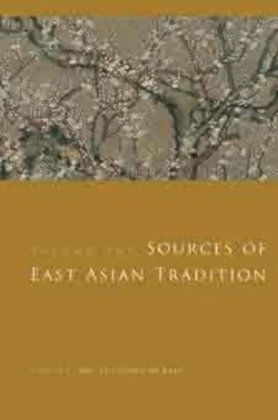Sources of East Asian Tradition, Vol. 1: Premodern Asia (Int