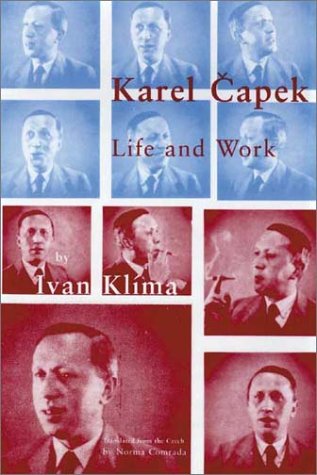 Karel Capek: Life and Work by Kl