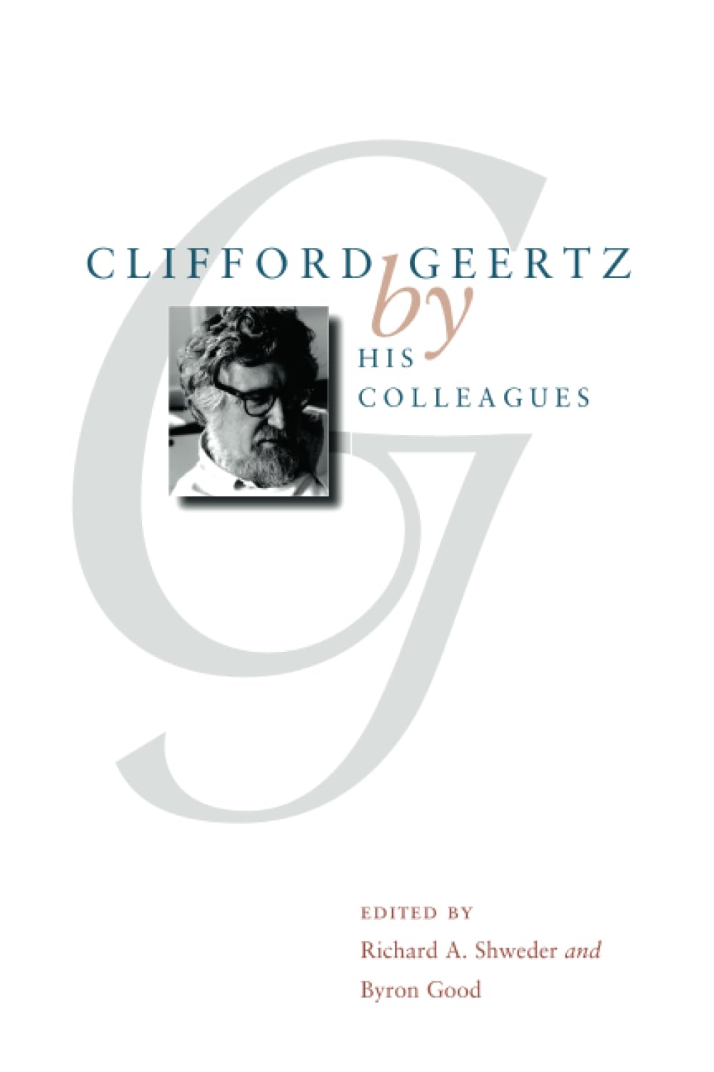 Clifford Geertz by His Colleagues