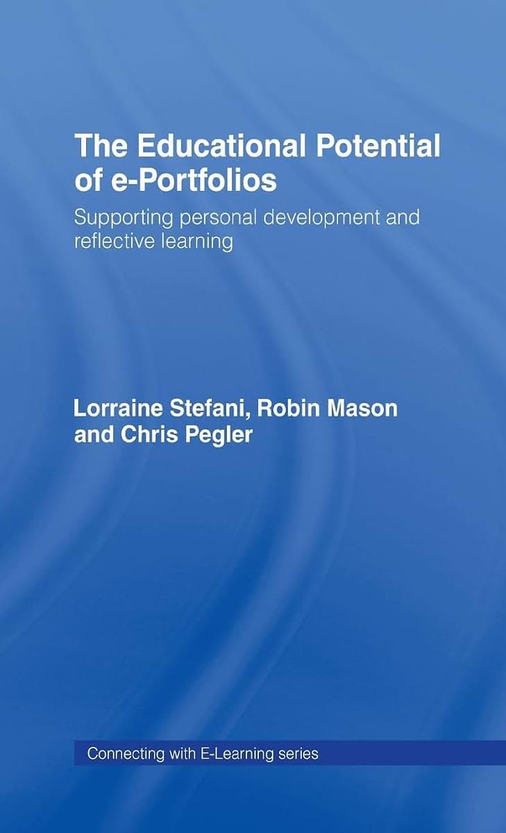 The Educational Potential of e-Portfolios (Connecting with E-learning)