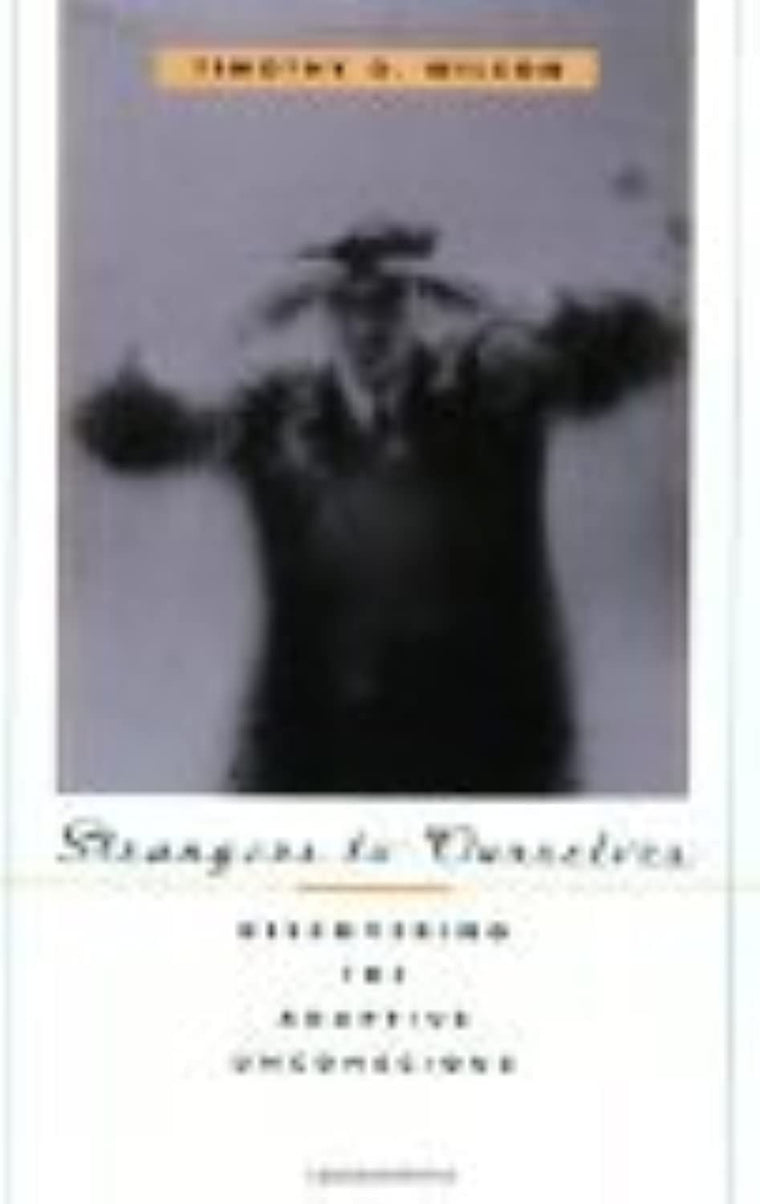 Strangers to Ourselves: Discovering the Adaptive Unconscious — back cover