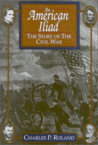 AN AMERICAN ILIAD: THE STORY OF THE CIVIL WAR