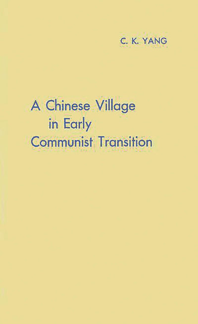 A Chinese Village in Early Communist Transition