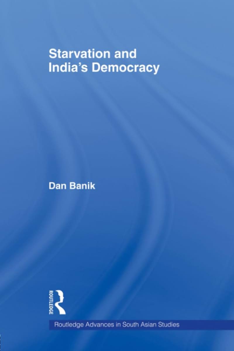 Starvation and India's Democracy (Routledge Advances in South Asian Studies)