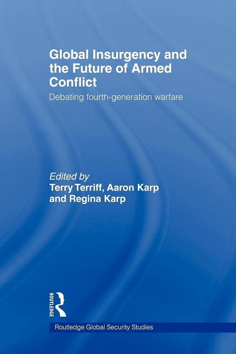 Global Insurgency and the Future of Armed Conflict (Routledge Global Security Studies)