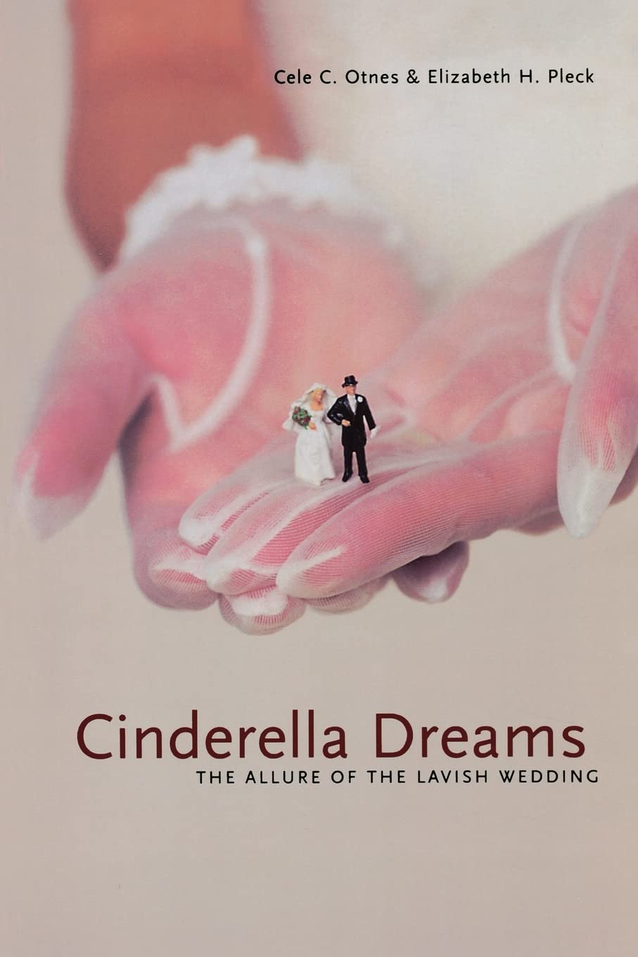 Cinderella Dreams: The Allure Of The Lavish Wedding (Life Passages) (Volume 2)
