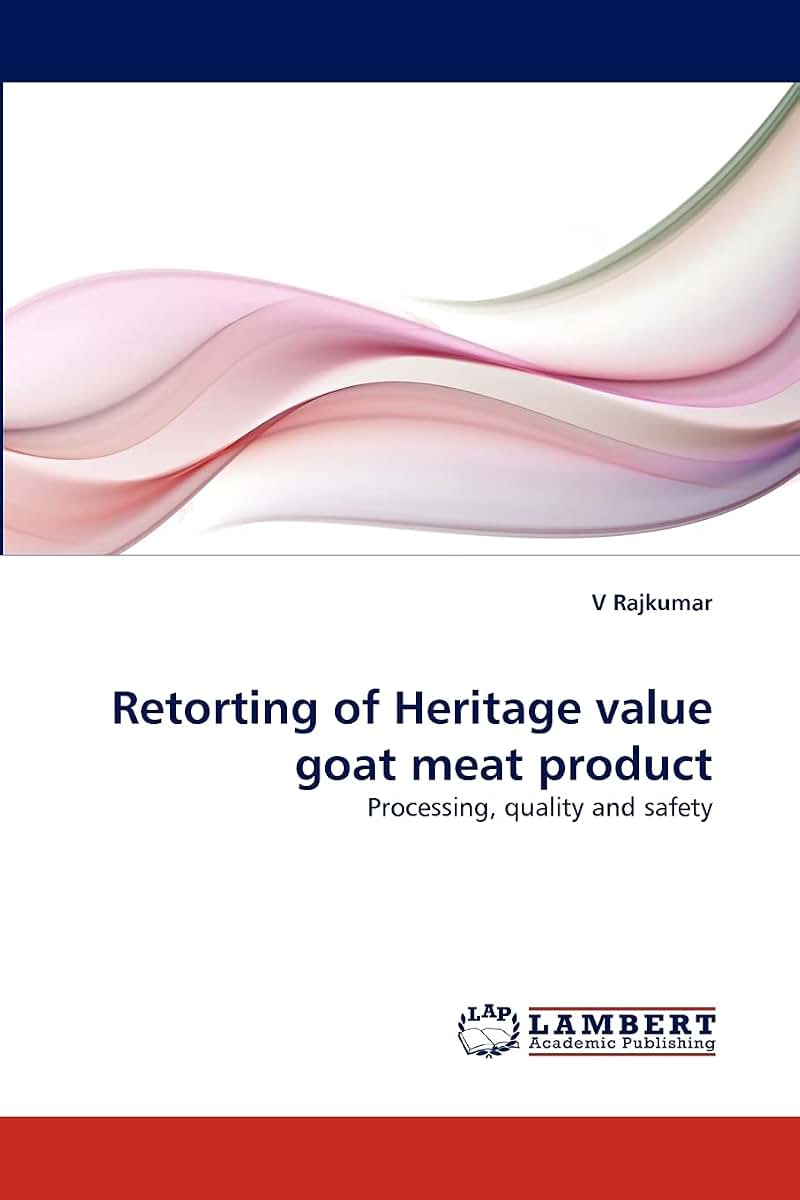 Retorting of Heritage value goat meat product: Processing, quality and safety