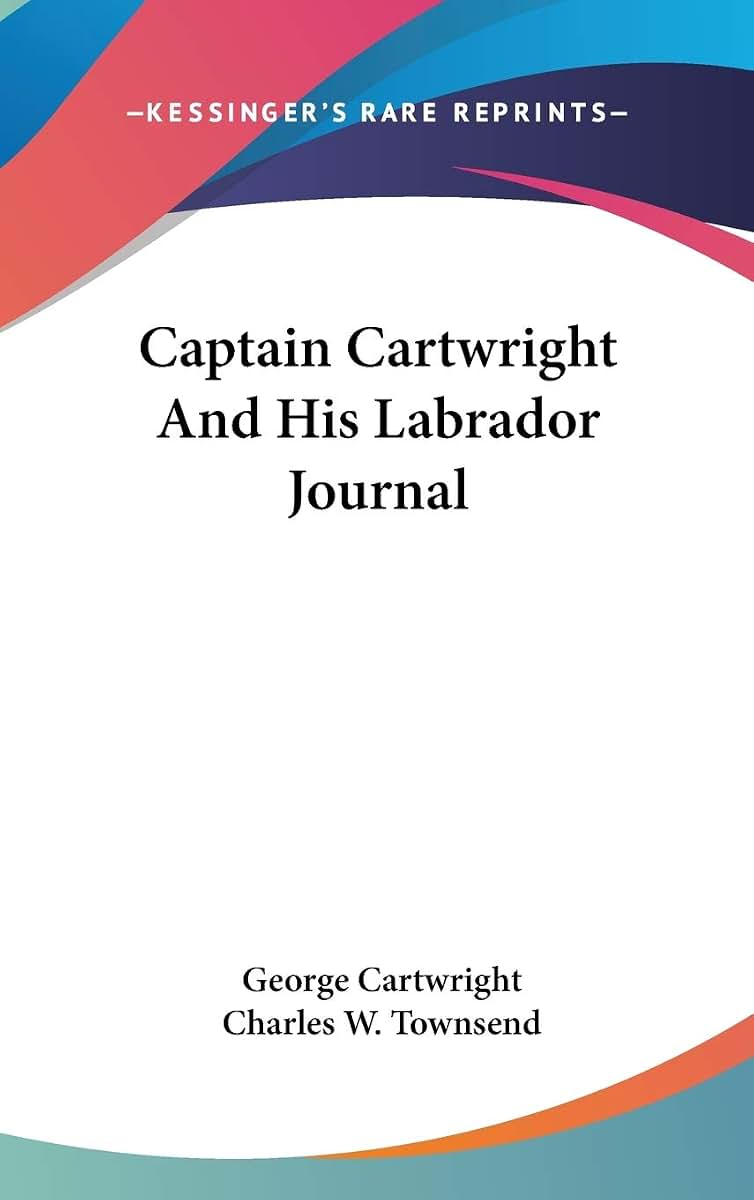 Captain Cartwright And His Labrador Journal