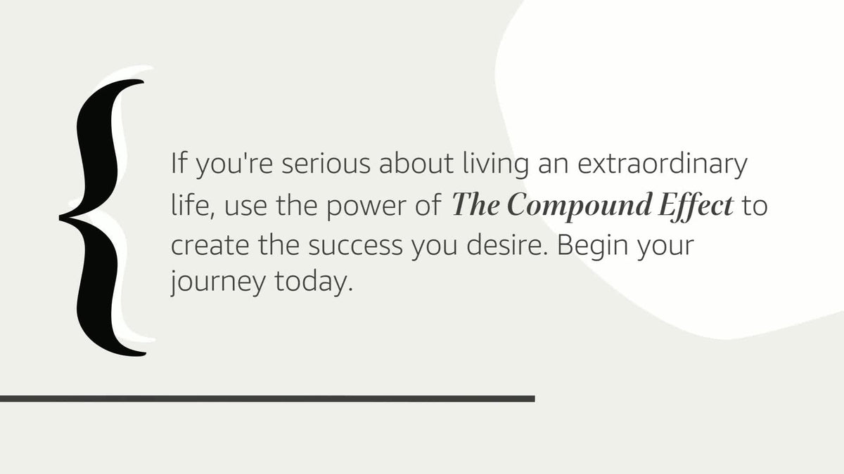 The Compound Effect (10th Anniversary Edition): Jumpstart Your Income, Your Life, Your Success