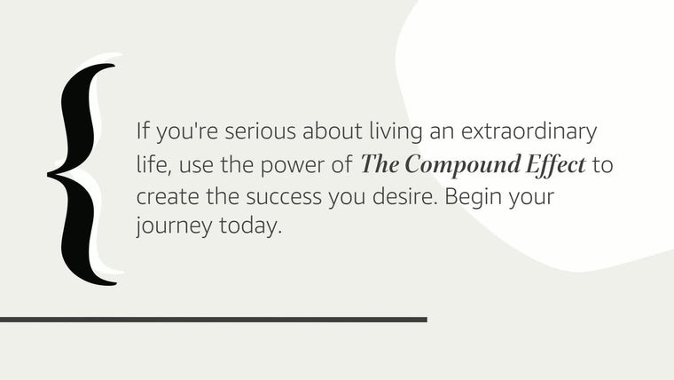 The Compound Effect (10th Anniversary Edition): Jumpstart Your Income, Your Life, Your Success — back cover