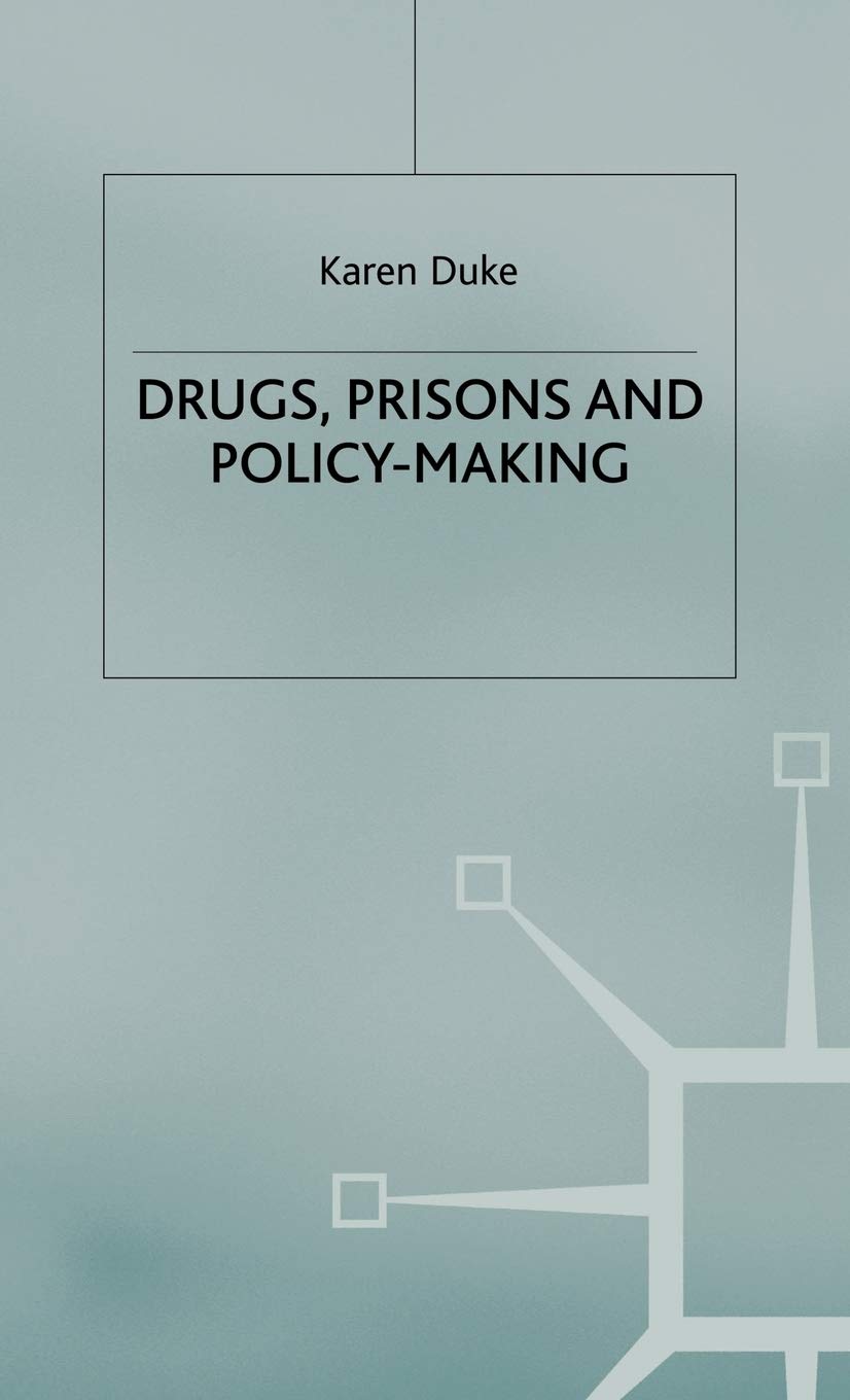 Drugs, Prisons and Policy-Making