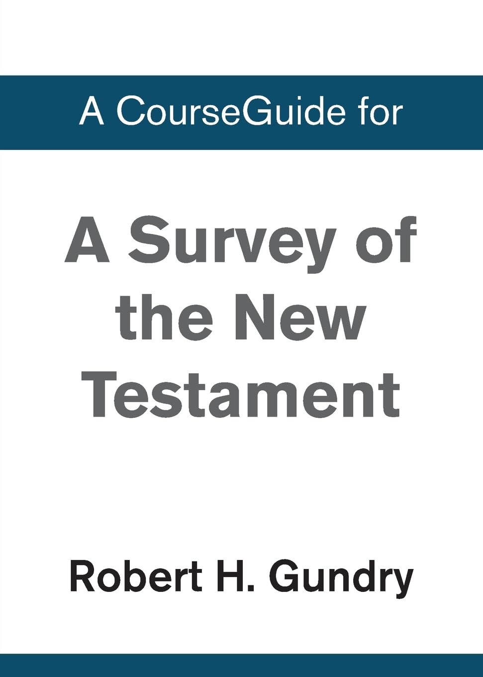 A Survey of the New Testament: 5th Edition