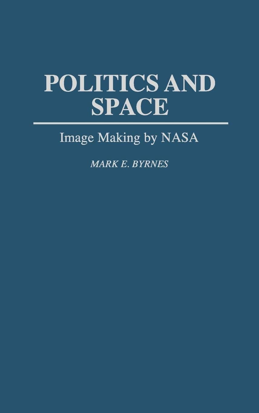 Politics and Space: Image Making by NASA (Music Reference Collection; 43)