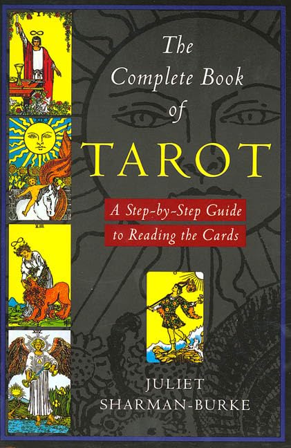 The Complete Book of Tarot: A Step-By-Step Guide to Reading
