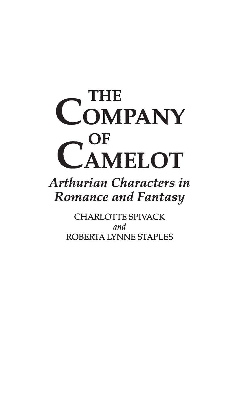 The Company of Camelot: Arthurian Characters in Romance and Fantasy (Contributions to the Study of Science Fiction and Fantasy)