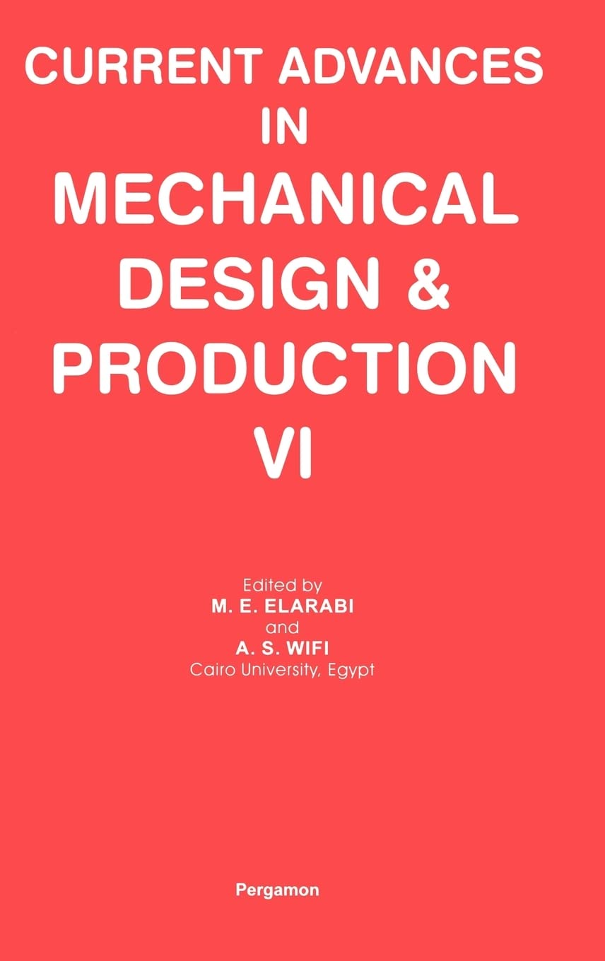 Current Advances in Mechanical Design and Production VI