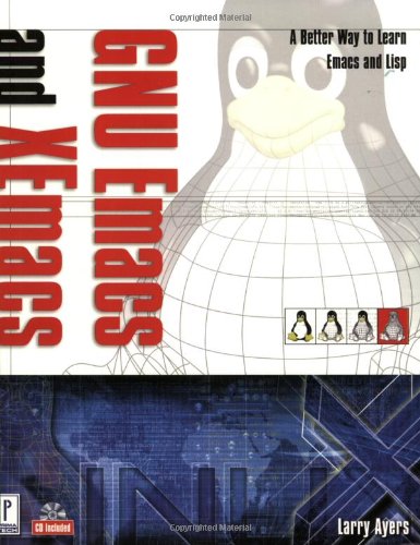 GNU Emacs and XEmacs W/CD by Ayers, Larry