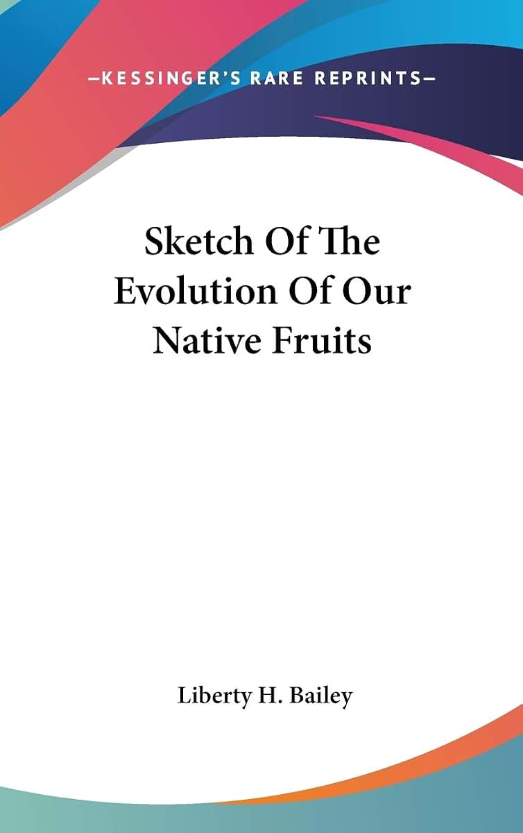 Sketch Of The Evolution Of Our Native Fruits