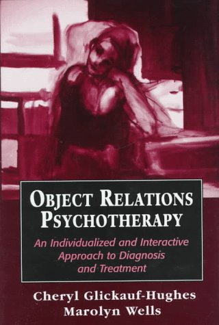 Object Relations Psychotherapy: An Individualized and Intera