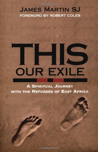 This Our Exile: A Spiritual Journey With the Refugees of Eas