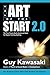 Art of the Start 2.0: The Time-Tested, Battle-Hardened Guide for Anyone Starting Anything