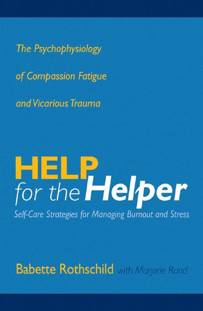 Help for the Helper: The Psychophysiology of Compassion Fati