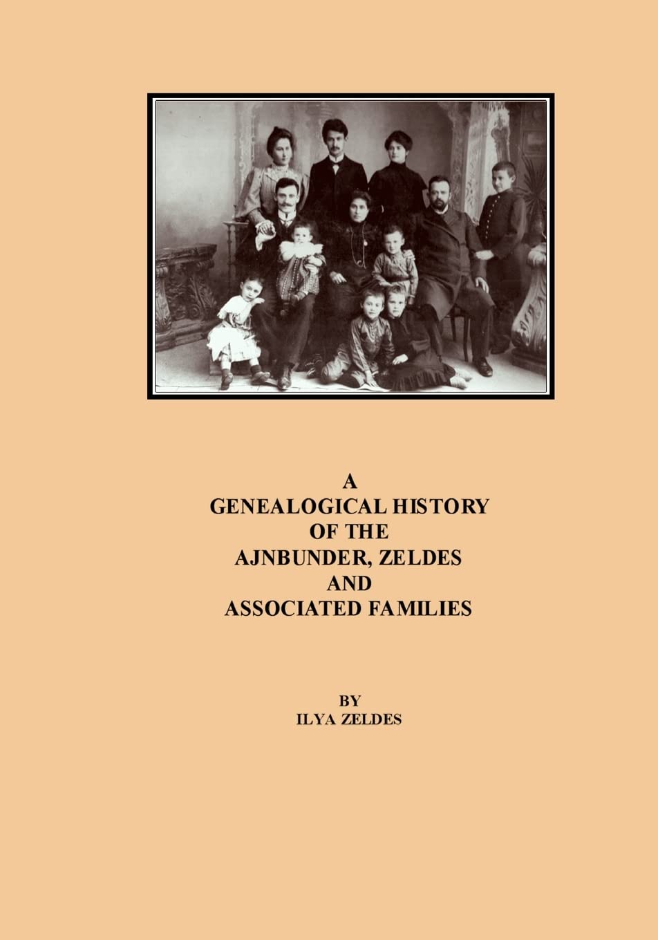 A Genealogical History of the Ajnbunder, Zeldes and Associated Families