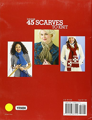 45 Scarves to Knit: The Best Collection of Warm & Cozy Scarves Ever!-Techniques Include Cables, Lace, Fair Isle, Simple Pattern Stitches, and Felting