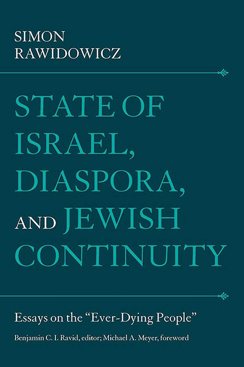 State of Israel, Diaspora, and Jewish Continuity: Essays on the Ever-Dying People (The Tauber Institute Series for the Study of European Jewry)
