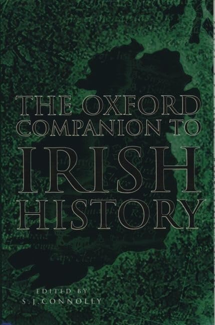 The Oxford Companion to Irish History by Connolly, S. J.