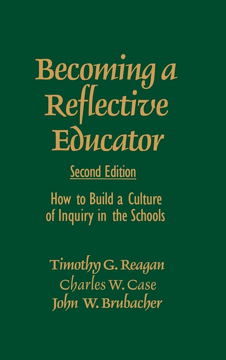 Becoming a Reflective Educator: How to Build a Culture of Inquiry in the Schools