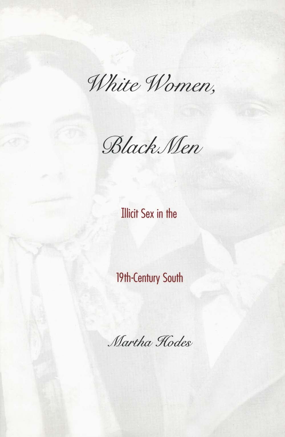White Women, Black Men: Illicit Sex in the Nineteenth-Centur