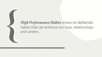 High Performance Habits: How Extraordinary People Become Tha